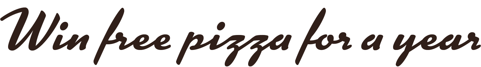 WinFreePizza Enter to win a year's free pizza.